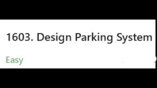 Easy Problem #9: Design Parking System