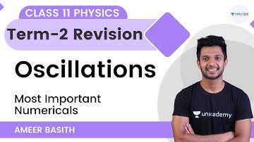 Most Important Numericals | Oscillations | Term-2 Revision | Class 11 Physics | Ameer Basith