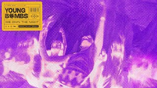 Young Bombs - We Own the Night (Dark Heart Remix) (Visualizer)