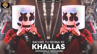 BACHKE TU REHNA RE (KHALLAS) BOUNCY MIX DJ SONG - बचके तू रेहना - DJ ASH - CHAS IN THE MIX
