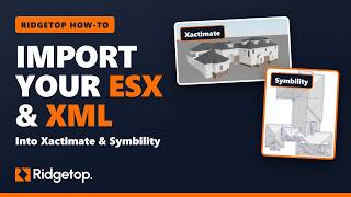How to Import Your Ridgetop ESX into Xactimate and XML into Symbility