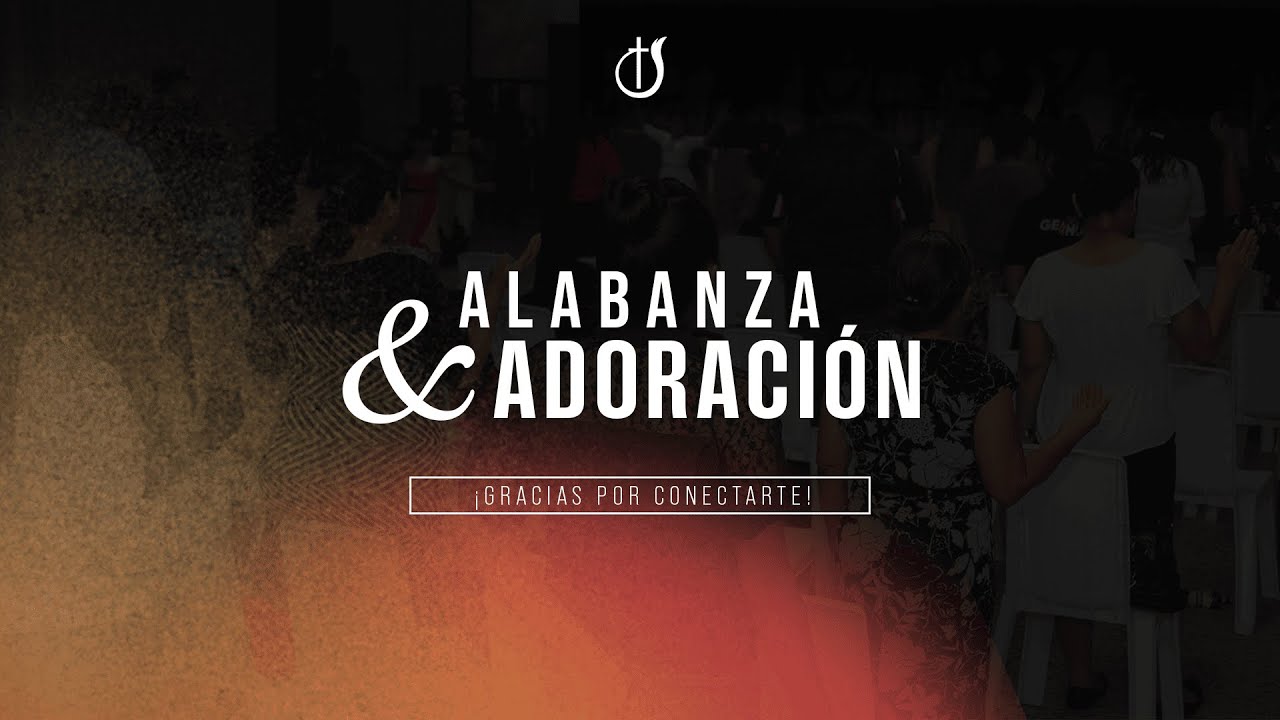 Alabanza y Adoración | Reunión General | Domingo 02 de Marzo 2025 - YouTube