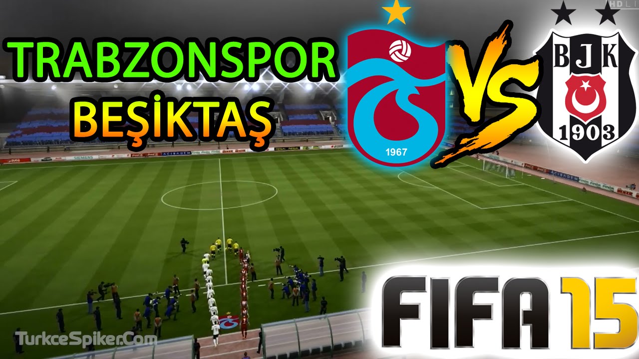 FIFA 15 ile TRABZONSPOR-BEŞİKTAŞ Maçı | Türkçe Spikerli