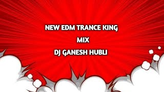 NEW EDM TRANCE KING REMASTER DJ GANESH HUBLI @A2Z_M_PRODUCTION_HUBLI @djganeshhubli2922