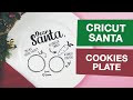 DIY Cricut Santa Cookie Treats Plate/Tray