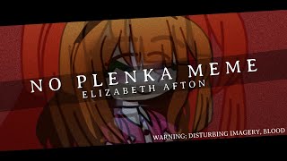 [FNAF] NO PLENKA MEME | ELIZABETH AFTON | TW |