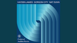 Foolproof (Andhim Remix) - Hayden James, Gorgon City & Nat Dunn