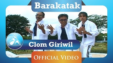 Barakatak - Clom Giriwil (Official Video Clip)
