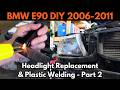 BMW E90 Headlight Replacement DIY 2006-2011 328i 335i - Plastic Welding & Final Install Pt 2