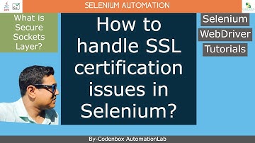 Selenium Tutorial Part 13: Handling Ssl Certification Issues in Selenium & Understanding Ssl/tls