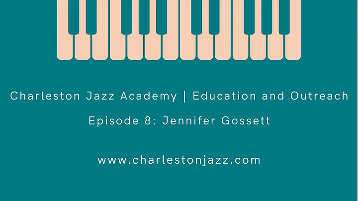 Charleston Jazz Academy | Episode 8: Jennifer Goss...