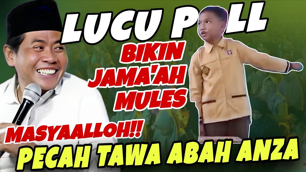 MASYAALLOH!! PECAH TAWA ABAH ANZA BOCAH LUCU POLL BIKIN JAMAAH MULES 