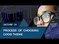 Lecture - 24 How to choosing good theme