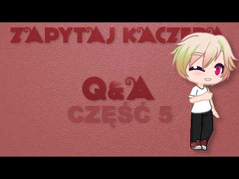 Zapytaj Kaczera - Część 5 (Q&A)