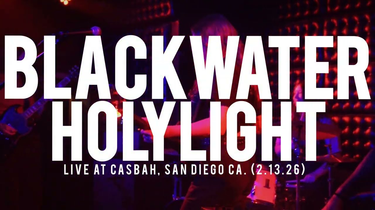 BLACKWATER HOLYLIGHT - Live at Casbah, San diego Ca. (2.13.26)