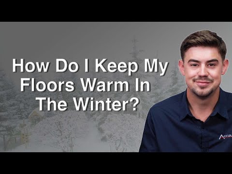 How Do I Keep My Floors Warm In The Winter?