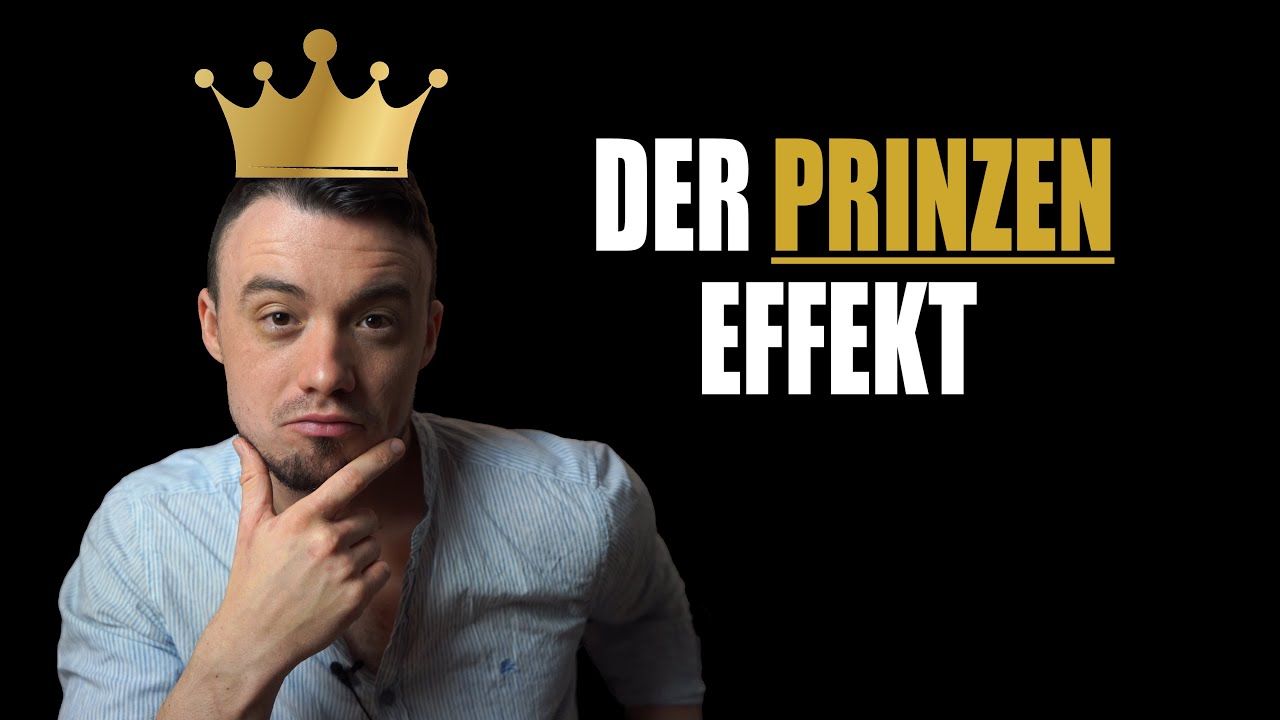 DER PRINZEN-EFFEKT - Wie Frauen sich dir beweisen werden