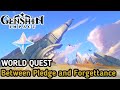 "World quest" Between Pledge and Forgettance - Genshin Impact 5.0