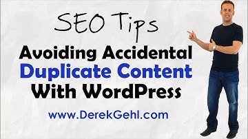 SEO TIPS: Avoiding Accidental WordPress Duplicate Content
