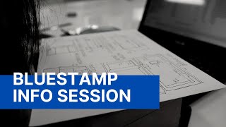 Bluestamp Information Session