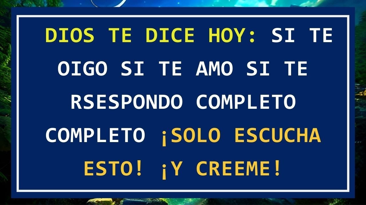 DIOS TE DICE HOY: PRONTO LLEGARÁ LO QUE ME HAS PEDIDO ESCÚCHALO ...