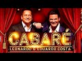 CABARÉ🎵EDUARDO COSTA E LEONARDO AS MELHORES DO SERTANEJO CANAL ROBINHO 10 #sertanejo CANAL R⭕BINH💿