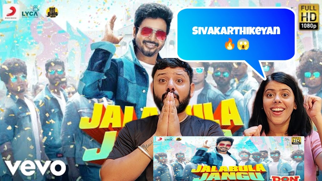 Don - Jalabulajangu Video Song Reaction | Sivakarthikeyan | Anirudh ...