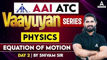 AAI ATC 2023 Preparation | Equation of Motion | AAI ATC Physics Lectures by Shivam Sir | Set-2