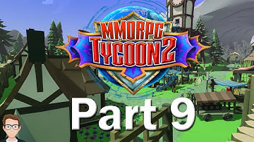 MMORPG Tycoon 2 Part 9- Time to Spruce up the Level 3 Zone