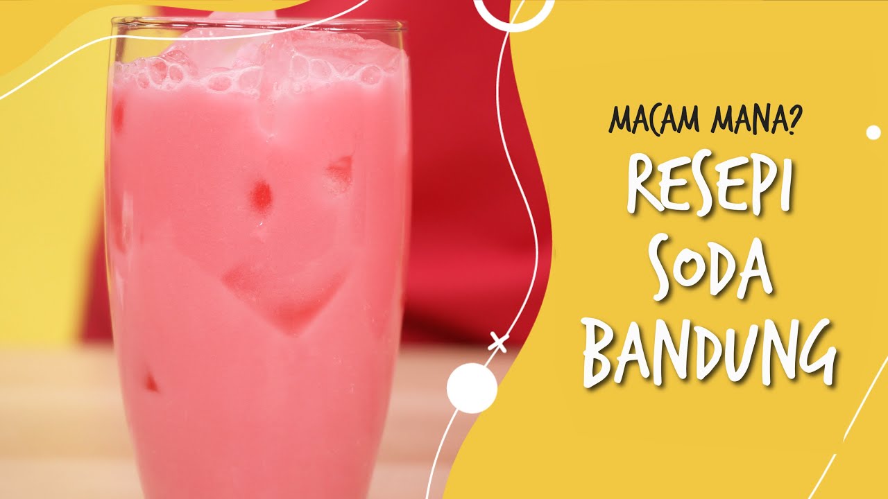 Resepi Air Soda Bandung, Lemak & Tak Berkeladak | Macam Mana