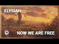 Elysian - Now We Are Free (Extended Mix)