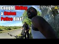 What Happens When you Steal a Police Officer's Bike?