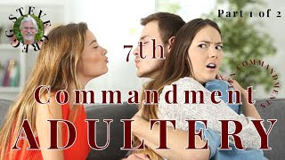 7th Commandment - You Shall Not Commit Adultery - Steve Gregg