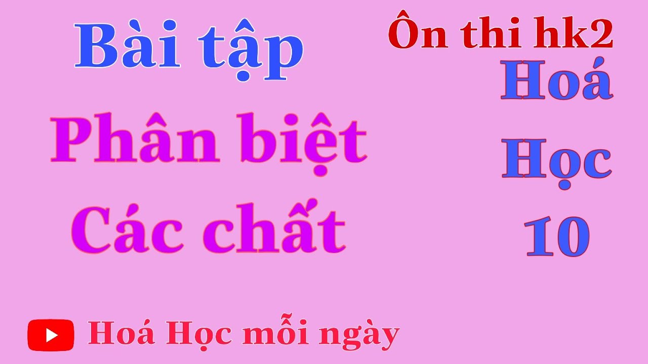 Bài Tập Nhận Biết Các Chất Vô Cơ |Ôn Thi HK2 Hóa 10|