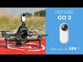 Insta360 go2  test et utilisation en drone fpv