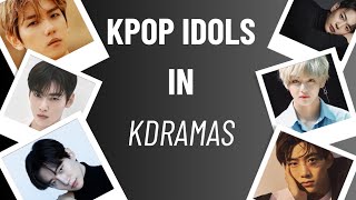 KPOP idols in K dramas | Male idols #kpop #kdramaworld #kdramas