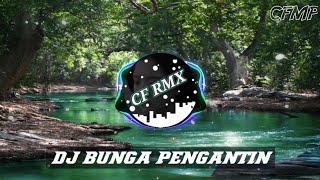 DJ Bunga Pengantin ( Rita Sugiarto ) Dangdut Remix by CF RMX