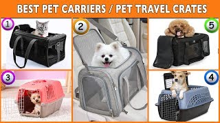 Best Pet Carriers 2020 - Pet Travel Crates Reviews
