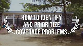 HOW TO IDENTIFY AND PRIORITIZE COVERAGE PROBLEM ON IMMUNIZATION.