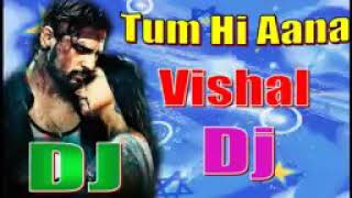 DJ VISHAL S ASANSOL Tum hi Aana song mix 2019