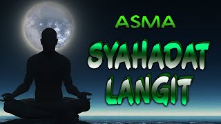 ASMA SYAHADAT LANGIT