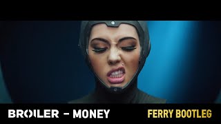 Broiler ft. Bekuh Boom - Money (Ferry Bootleg)