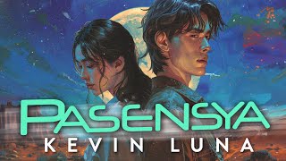 Kevin Luna - pasensya (OFFICIAL LYRIC VIDEO)