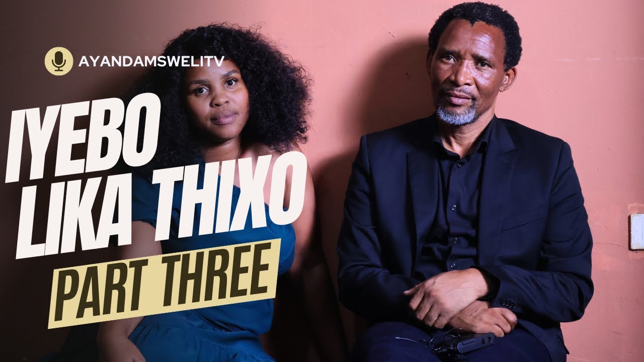 Ayanda Msweli Foundation | Iyebo Lima Thixo Part Three