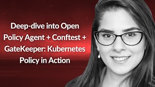 Deep-dive into Open Policy Agent + Conftest + GateKeeper | Noaa Barki | Conf42 Cloud Native 2022