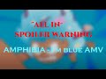 (AMPHIBIA SPOILERS) Amphibia AMV  - i&#39;m blue