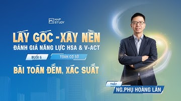 [2K8 XPS ĐGNL V-ACT] Toán Cơ Sở - Bài Toán Đếm, Xác Suất | Mapstudy