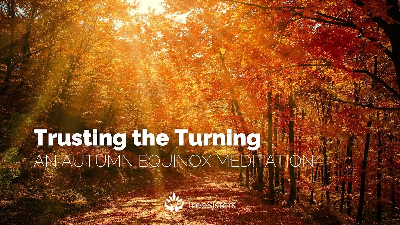 Trusting the Turning | Autumn Equinox Guided Meditation - YouTube