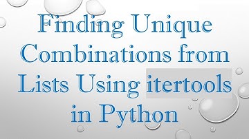 Finding Unique Combinations from Lists Using itertools in Python