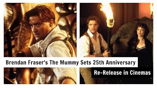 Brendan Fraser's The Mummy Sets 25th Anniversary Re Release in Cinemas